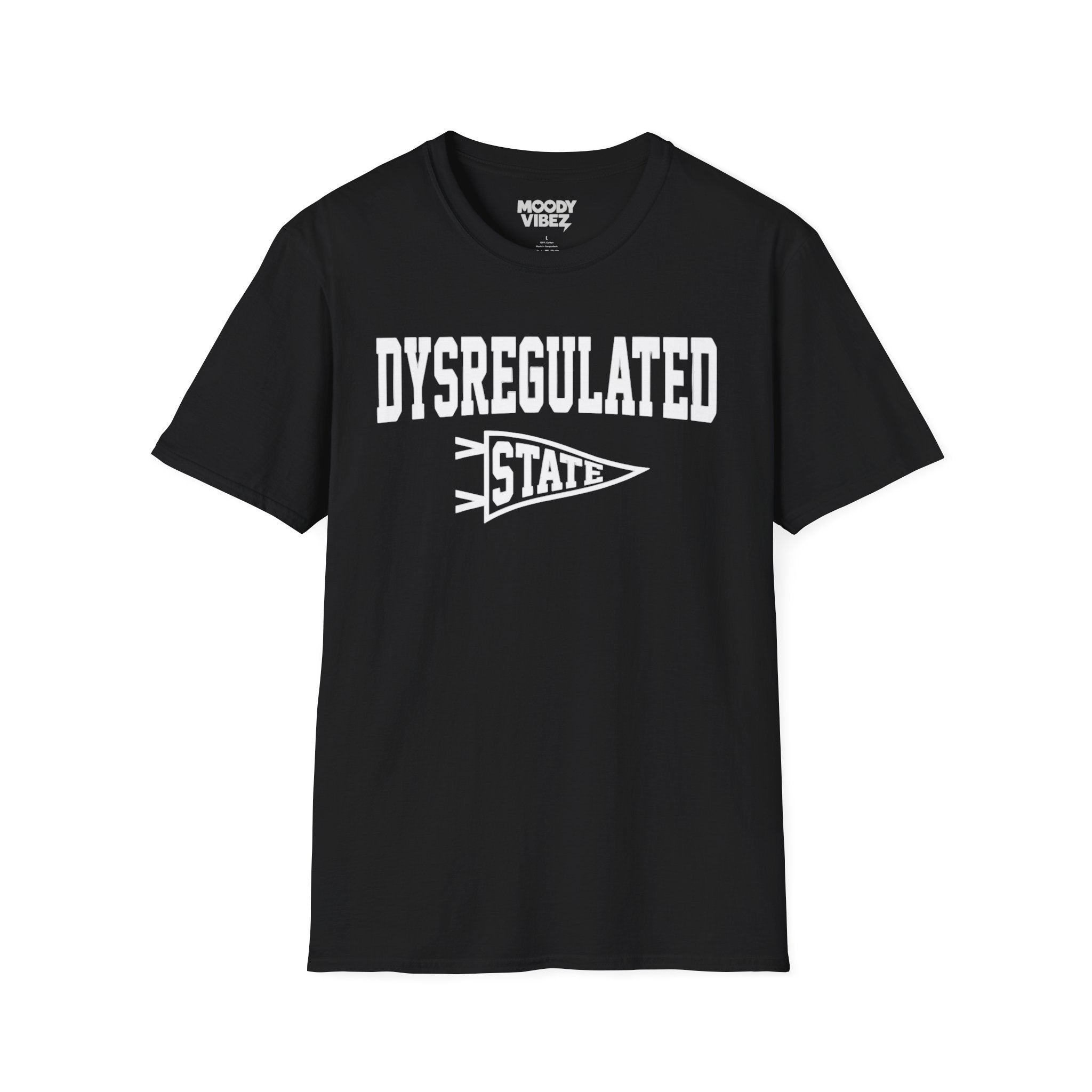 Dysregulated State T-Shirt — Funny Mental Health Awareness Tee