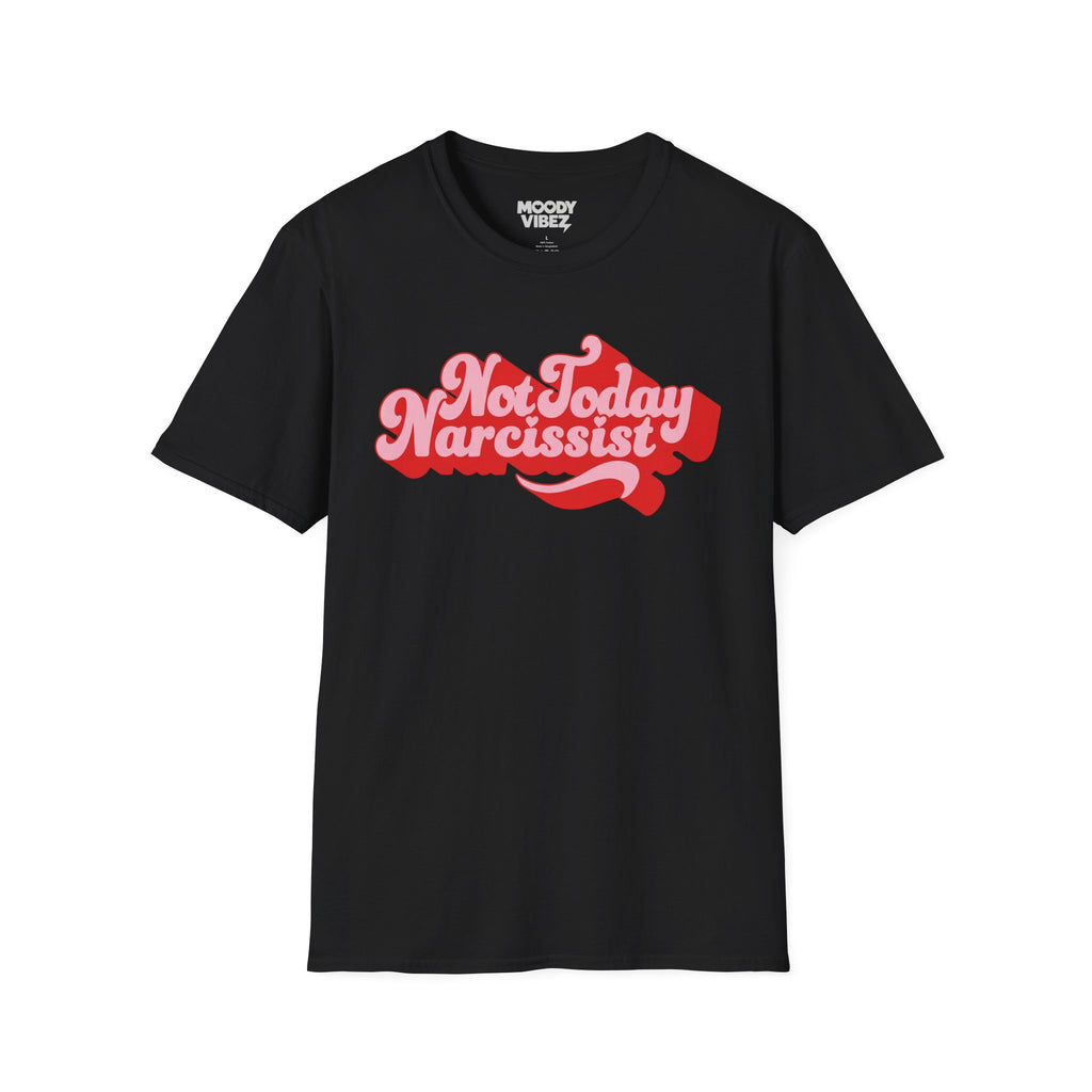Not Today Narcissist T-Shirt — Anti-Narcissist Retro Graphic Tee