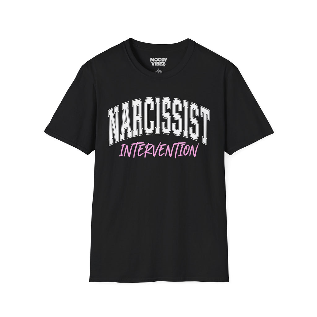 Narcissist Intervention T-Shirt — Funny Sarcastic Statement Tee