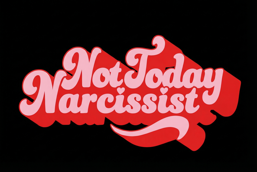 Red and white text 'Not Today Narcissist' TSHIRT