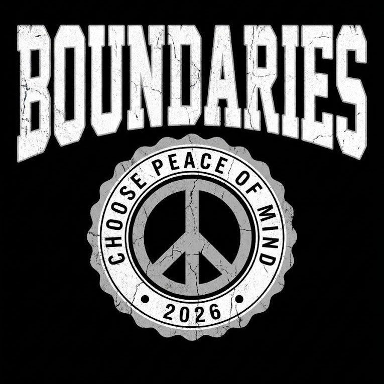 Text 'BOUNDARIES' above a peace symbol with 'CHOOSE PEACE OF MIND 2026' on a black background