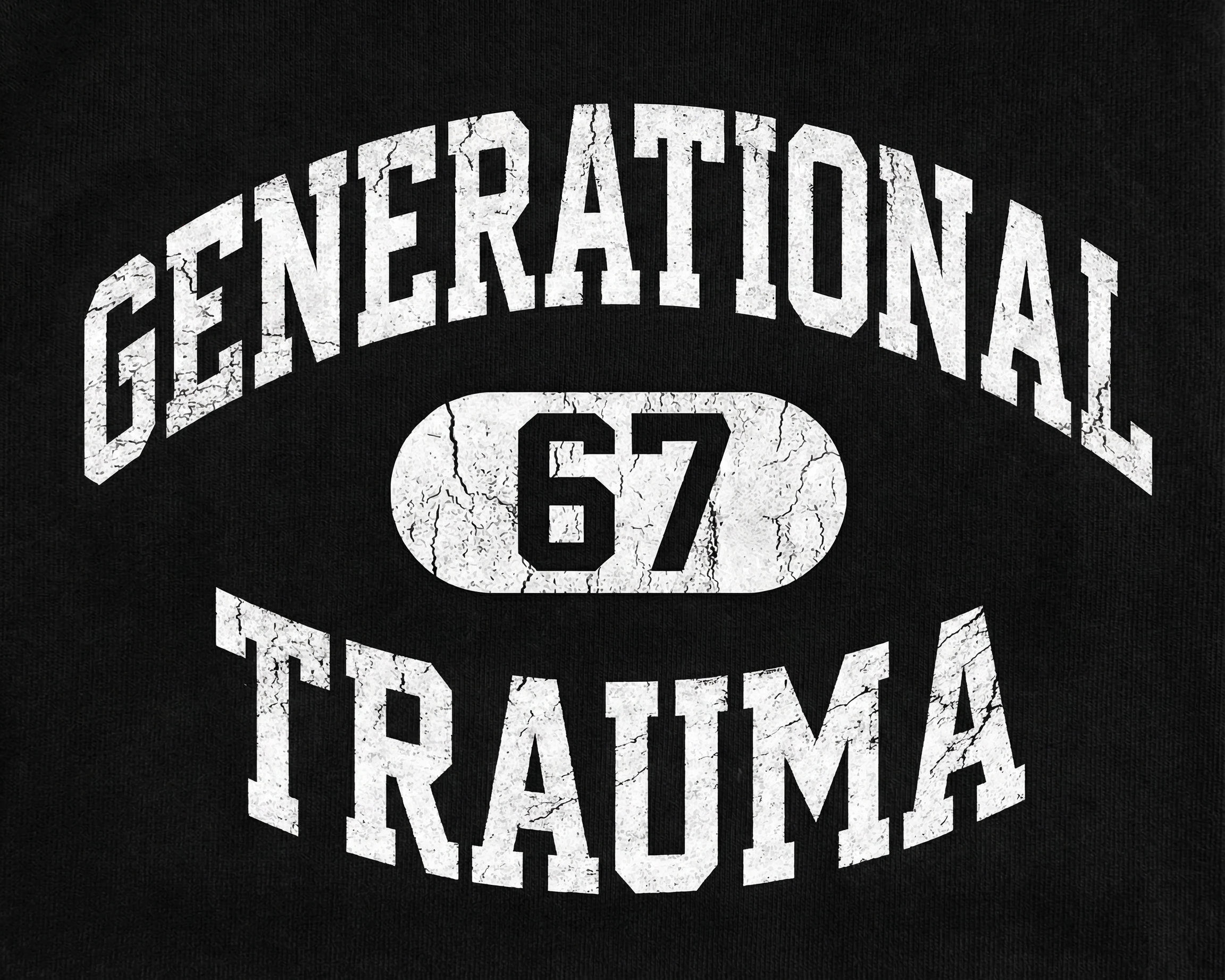 Black t-shirt with 'Generational Trauma 67' text in white on a black background